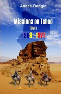 Missions au Tchad. t.1 - 1969-1971