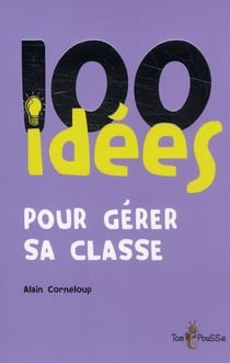 100 idées pour gérer sa classe