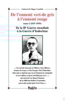 De l'ennemi vert-de gris à l'ennemi rouge Tome 1 - (1937-1950) de la II Guerre mondiale à la guerre d'Indochine