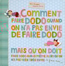 Comment faire dodo quand on a pas envie de faire dodo...