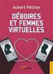 Déboires et femmes virtuelles