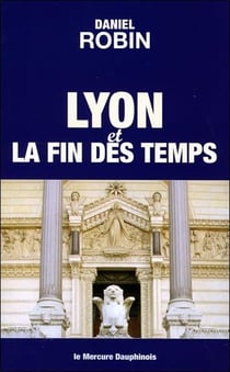 Lyon et la fin des temps : de la jérusalem terrestre à la jérusalem céleste