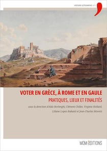 Voter en Grèce, à Rome et en Gaule : Pratiques, lieux et finalités