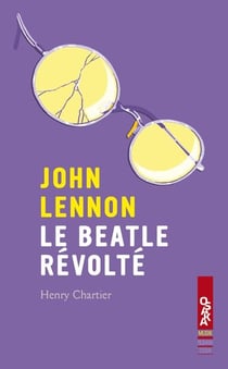 John lennon - le beatle révolté