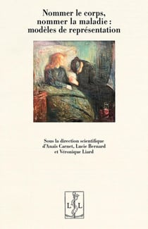 NOMMER LE CORPS, NOMMER LA MALADIE : MODÈLES DE REPRÉSENTATION