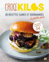 Croq'kilos : 80 recettes saines et gourmandes à petits prix