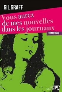 Vous aurez de mes nouvelles dans les journaux