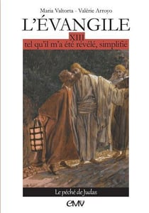 L'Evangile tel qu'il m'a été révélé, simplifié Tome 13 - le péché de Judas