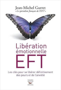 Libération émotionnelle EFT - les clés pour se libérer définitivement des peurs et de l'anxiété