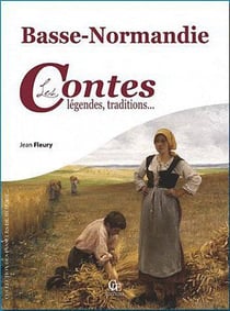 Basse-normandie - les contes, légendes, traditions