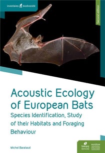 Acoustic ecology of european bats - species identification, study of habitats (2e édition)