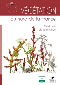 Vegetation du nord de la france - guide de determination