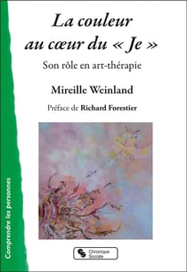 La couleur au coeur du "je" : son rôle en art-thérapie