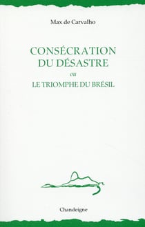 Consécration du désastre ou le triomphe du brésil
