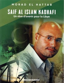 Saif Al Islam Kadhafi - un rêve d'avenir pour la Libye