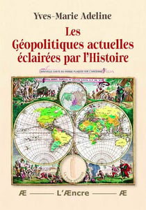 Les géopolitiques actuelles éclairées par l'Histoire