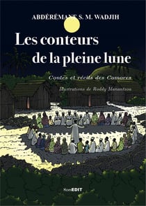 Les conteurs de la pleine lune - contes et récits des Comores