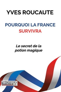 Pourquoi la france survivra - le secret de la potion magique