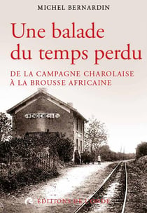 Une balade du temps perdu - de la campagne charolaise à la brousse africaine