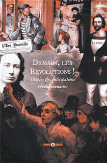 Demain, les révolutions ! - utopies & anticipations révolutionnaires
