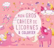 Mon gros cahier de licornes à colorier