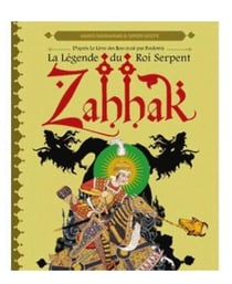 Zahhak : la légende du roi serpent