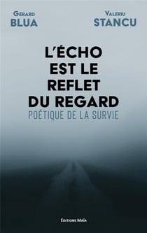 L'écho est le reflet du regard : poétique de la survie