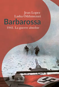 Barbarossa - 1941, la guerre absolue