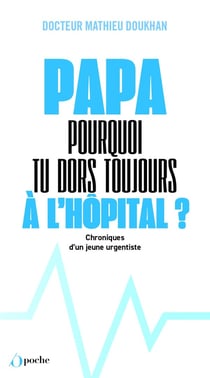 Papa, pourquoi tu dors toujours à l'hôpital ?