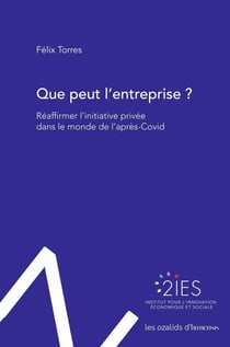 Que peut l'entreprise ? réaffirmer l'initiative privée dans le monde de l'après-Covid