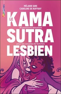 Le Kamasutra lesbien : 36 positions sexuelles pour les couples de femmes