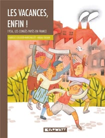 Les vacances, enfin ! 1936, les congés payés en France