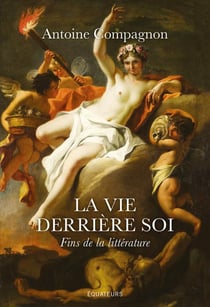 La vie derrière soi - fins de la littérature