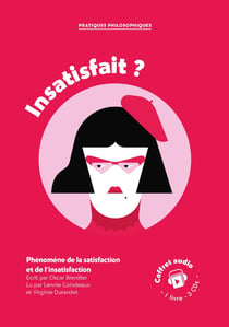 Insatisfait ? Phénomènes de la satisfaction et de l'insatisfaction