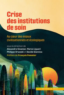 Crise des institutions de soin : Au coeur des enjeux civilisationnels et écologiques