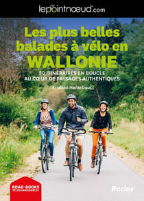 Les plus belles balades à vélo en Wallonie : 50 itinéraires en boucle au coeur de paysages authentiques