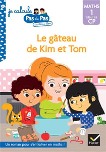 Je calcule pas à pas : le gâteau de Kim et Tom
