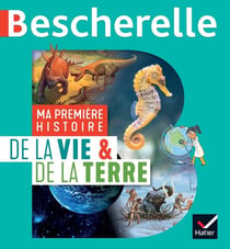 Bescherelle : ma première histoire de la vie et de la Terre