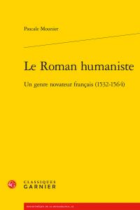Le roman humaniste - un genre novateur francais (1532-1564)