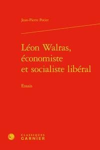 Léon walras, économiste et socialiste libéral - essais