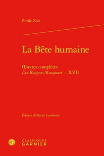 Oeuvres complètes - les Rougon-Macquart Tome 17 : la bête humaine