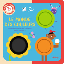 Mes livres à jouer : Le monde des couleurs : Sauras-tu trouver les couleurs de l'image ?