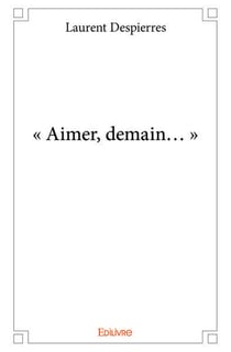 « Aimer, demain... »