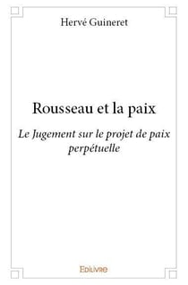 Rousseau et la paix : Le Jugement sur le projet de paix perpétuelle