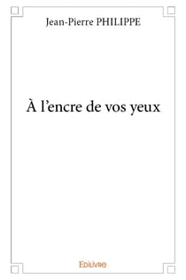 À l'encre de vos yeux