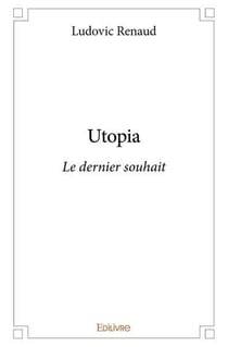 Utopia - le dernier souhait
