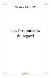 Les Profondeurs du regard