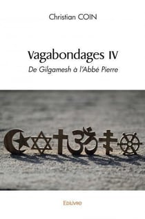 Vagabondages iv de gilgamesh a l'abbe pierre