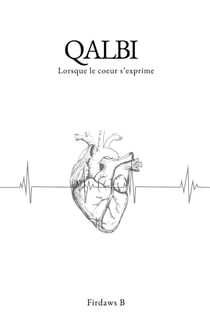 Qalbi : Lorsque le coeur s'exprime