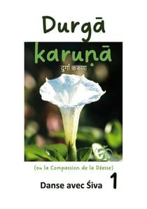 Durga Karuna (ou la Compassion de la Déesse) : Danse avec Siva